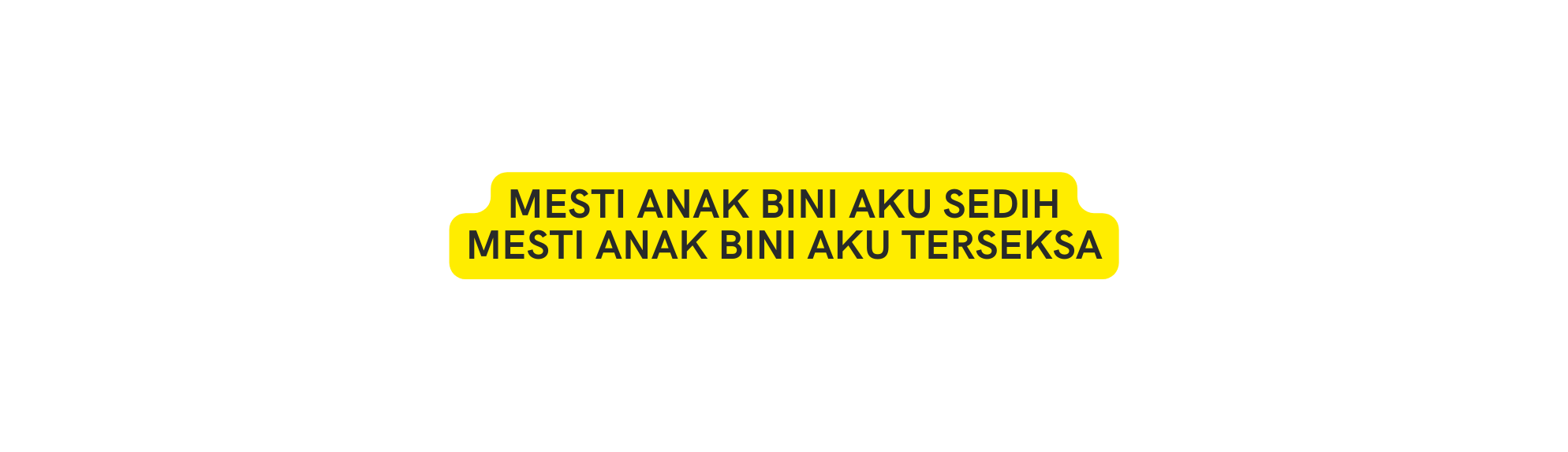 MESTI ANAK BINI AKU SEDIH MESTI ANAK BINI AKU TERSEKSA
